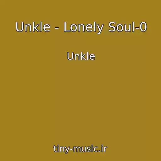 کاور آهنگ Unkle - Lonely Soul-0 از Unkle