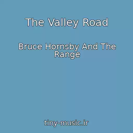 کاور آهنگ The Valley Road از Bruce Hornsby And The Range
