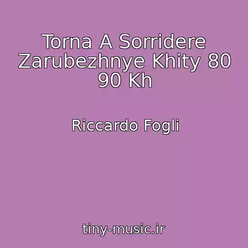 کاور آهنگ Torna A Sorridere Zarubezhnye Khity 80 90 Kh از Riccardo Fogli