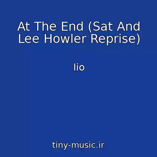 کاور آهنگ At The End (Sat And Lee Howler Reprise) از Iio