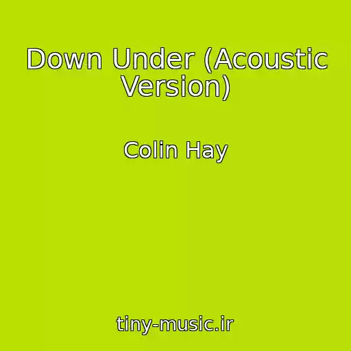 کاور آهنگ Down Under (Acoustic Version) از Colin Hay