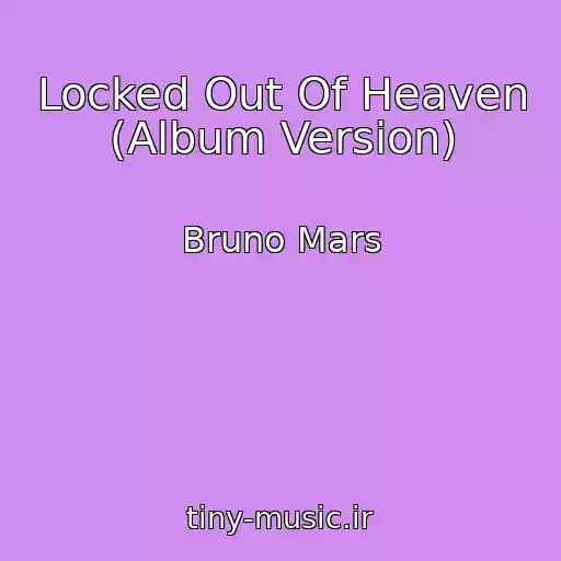 کاور آهنگ Locked Out Of Heaven (Album Version) از Bruno Mars