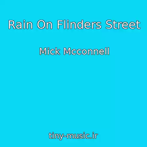 کاور آهنگ Rain On Flinders Street از Mick Mcconnell
