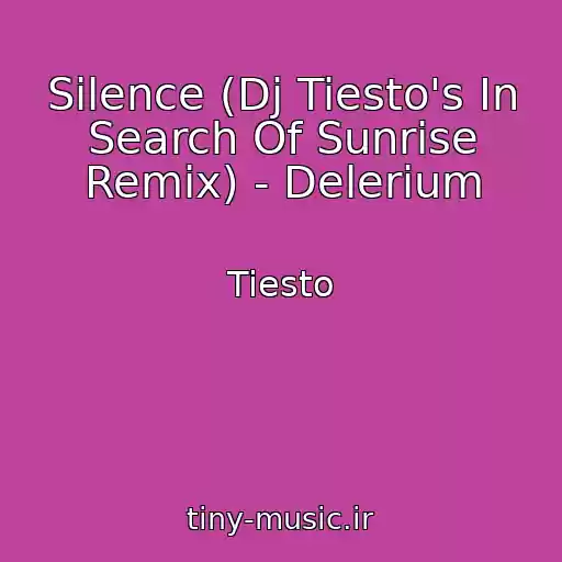 کاور آهنگ Silence (Dj Tiesto's In Search Of Sunrise Remix) - Delerium از Tiesto