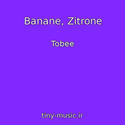 کاور آهنگ Banane, Zitrone از Tobee