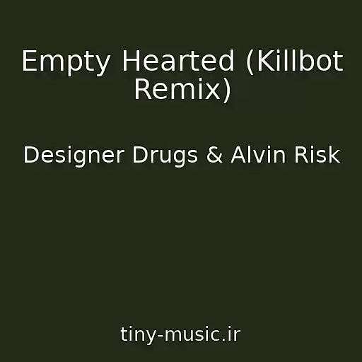 کاور آهنگ Empty Hearted (Killbot Remix) از Designer Drugs & Alvin Risk