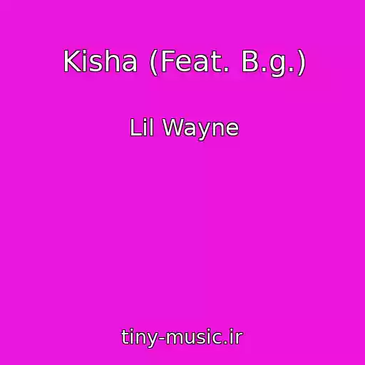 کاور آهنگ Kisha (Feat. B.g.) از Lil Wayne