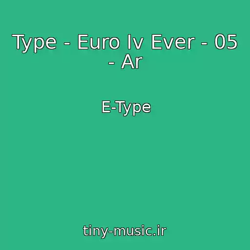 کاور آهنگ Type - Euro Iv Ever - 05 - Ar از E-Type