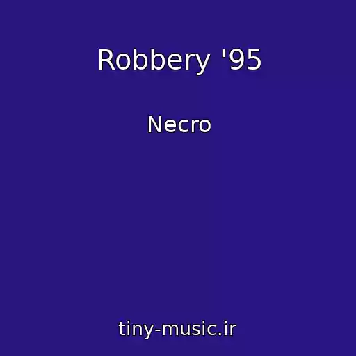 کاور آهنگ Robbery '95 از Necro