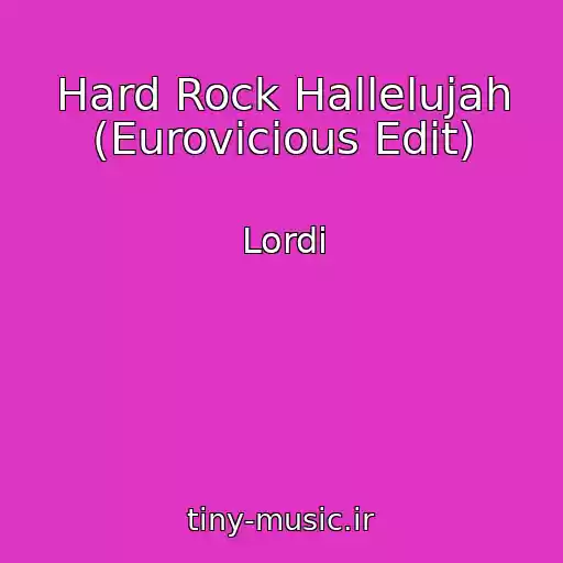 کاور آهنگ Hard Rock Hallelujah (Eurovicious Edit) از Lordi