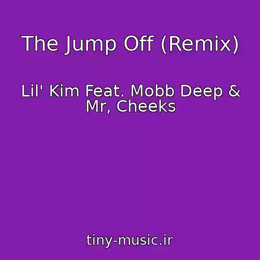 کاور آهنگ The Jump Off (Remix) از Lil' Kim Feat. Mobb Deep & Mr, Cheeks