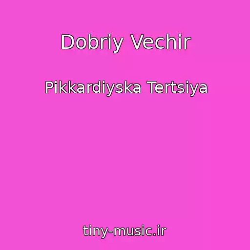 کاور آهنگ Dobriy Vechіr از Pіkkardіyska Tertsіya