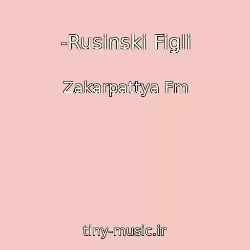 کاور آهنگ -Rusinskі Figlі از Zakarpattya Fm