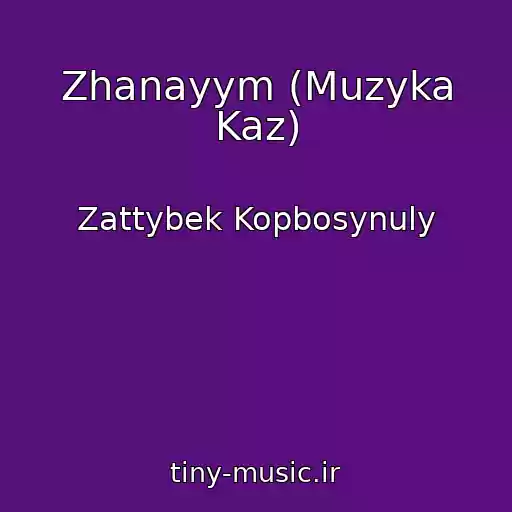 کاور آهنگ Zhanayym (Muzyka Kaz) از Zattybek Kopbosynuly