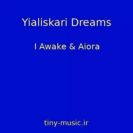 کاور آهنگ Yialiskari Dreams از I Awake & Aiora