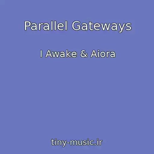 کاور آهنگ Parallel Gateways از I Awake & Aiora