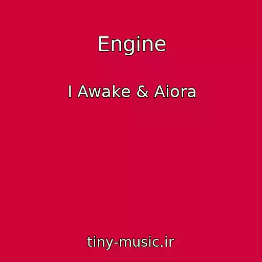 کاور آهنگ Engine از I Awake & Aiora