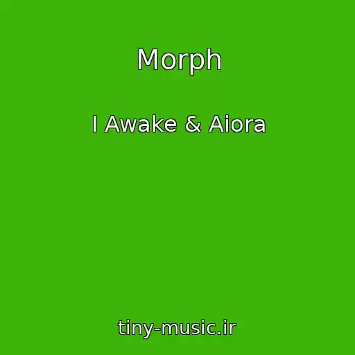 کاور آهنگ Morph از I Awake & Aiora