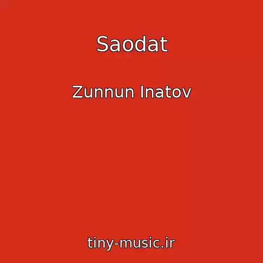 کاور آهنگ Saodat از Zunnun Inatov