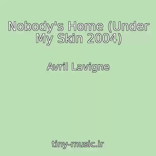 کاور آهنگ Nobody's Home (Under My Skin 2004) از Avril Lavigne