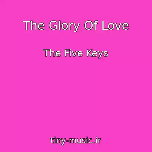 کاور آهنگ The Glory Of Love از The Five Keys