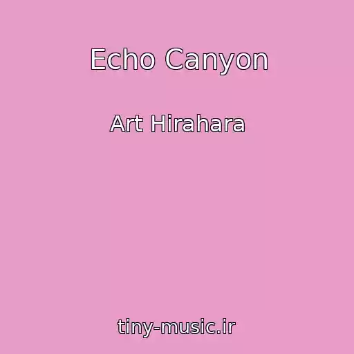 کاور آهنگ Echo Canyon از Art Hirahara