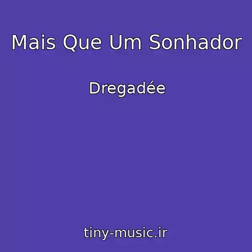 کاور آهنگ Mais Que Um Sonhador از Dregadée