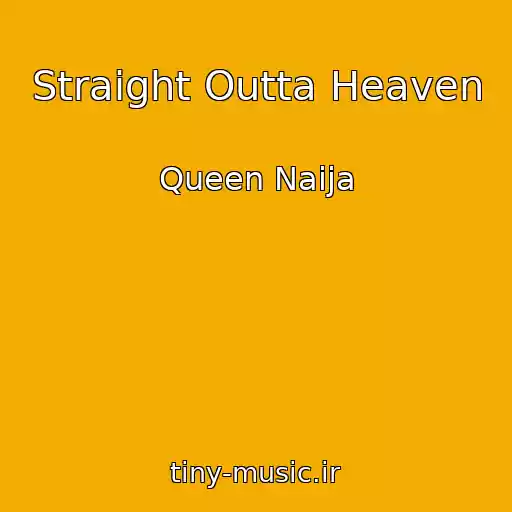 کاور آهنگ Straight Outta Heaven از Queen Naija