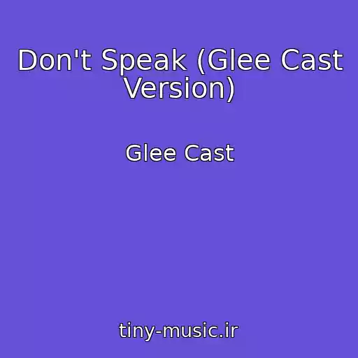 کاور آهنگ Don't Speak (Glee Cast Version) از Glee Cast