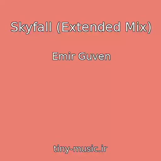 کاور آهنگ Skyfall (Extended Mix) از Emir Guven