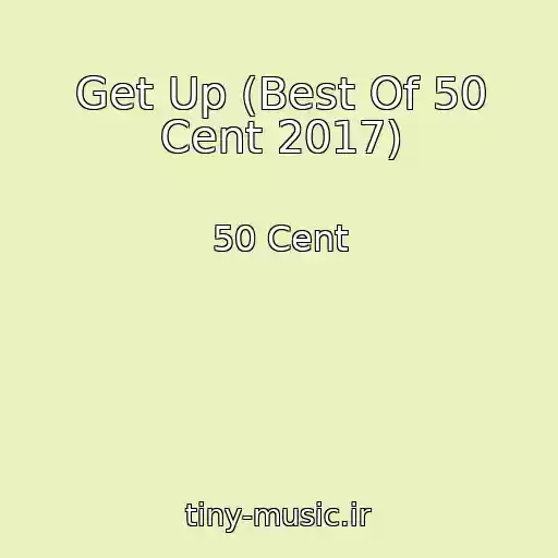 کاور آهنگ Get Up (Best Of 50 Cent 2017) از 50 Cent