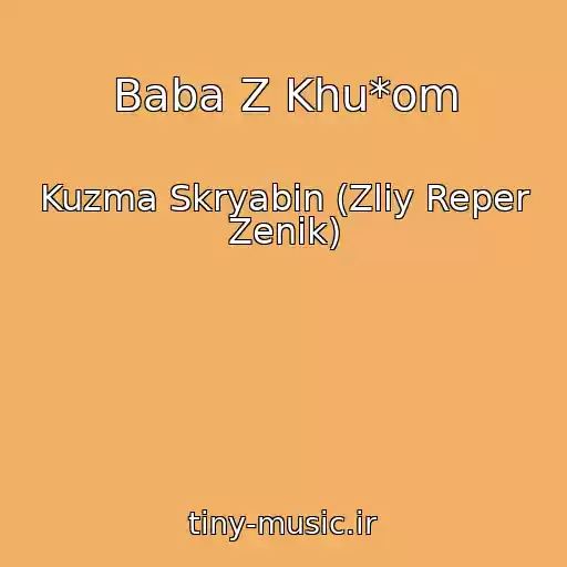 کاور آهنگ Baba Z Khu*om از Kuzma Skryabin (Zliy Reper Zenik)