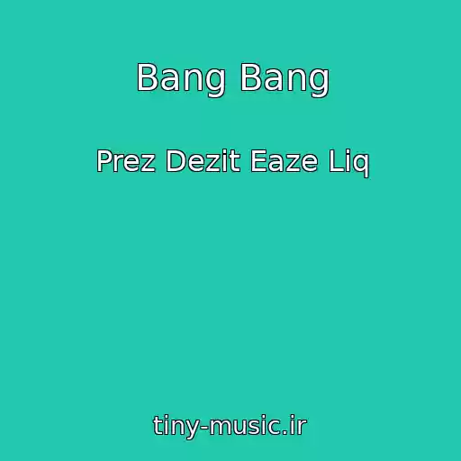 کاور آهنگ Bang Bang از Prez Dezit Eaze Liq