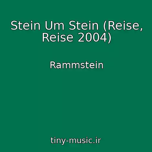کاور آهنگ Stein Um Stein (Reise, Reise 2004) از Rammstein