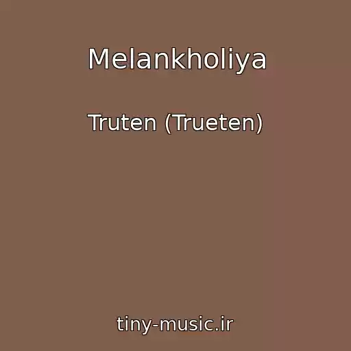 کاور آهنگ Melankholiya از Truten (Trueten)