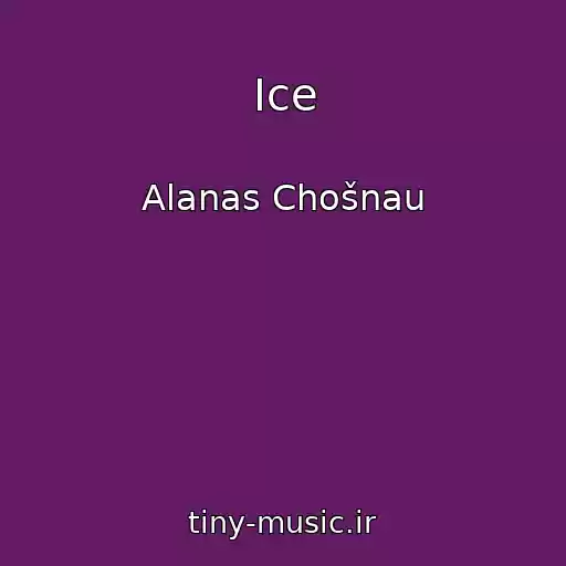 کاور آهنگ Ice از Alanas Chošnau