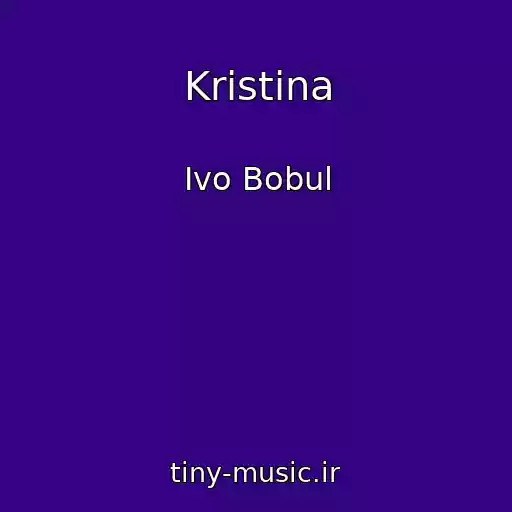 کاور آهنگ Kristina از Ivo Bobul