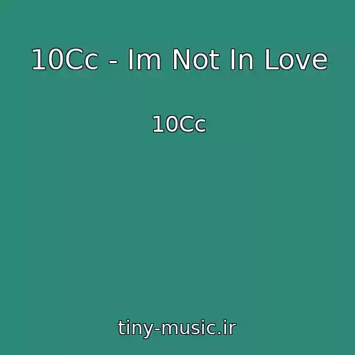 کاور آهنگ 10Cc - Im Not In Love از 10Cc