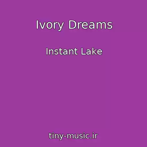 کاور آهنگ Ivory Dreams از Instant Lake