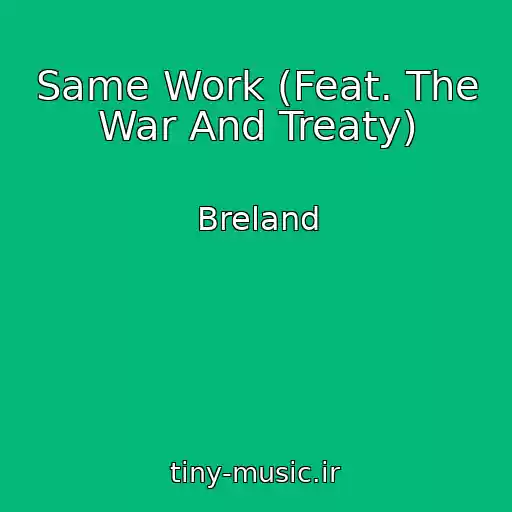 کاور آهنگ Same Work (Feat. The War And Treaty) از Breland