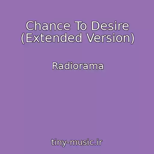 کاور آهنگ Chance To Desire (Extended Version) از Radiorama