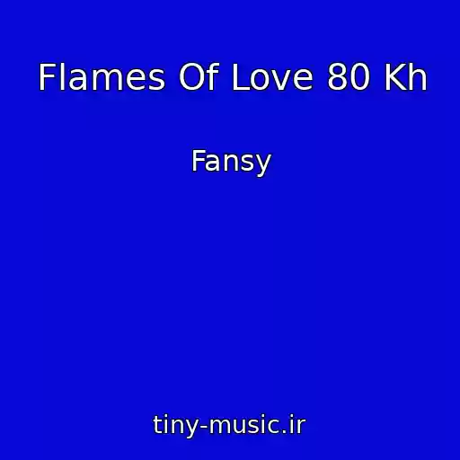 کاور آهنگ Flames Of Love 80 Kh از Fansy