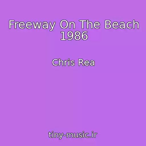 کاور آهنگ Freeway On The Beach 1986 از Chris Rea