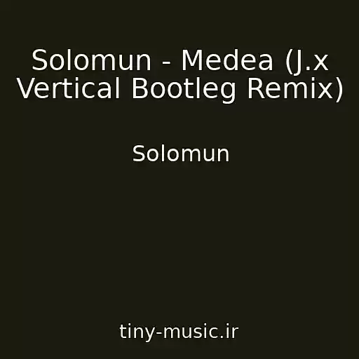 کاور آهنگ Solomun - Medea (J.x Vertical Bootleg Remix) از Solomun