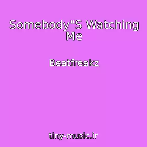 کاور آهنگ Somebody"S Watching Me از Beatfreakz