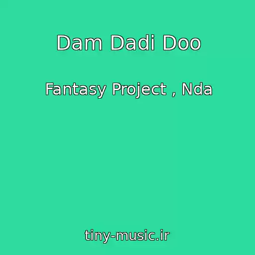 کاور آهنگ Dam Dadi Doo از Fantasy Project , Nda