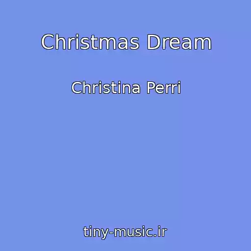 کاور آهنگ Christmas Dream از Christina Perri