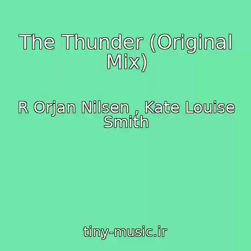کاور آهنگ The Thunder (Original Mix) از R Orjan Nilsen , Kate Louise Smith