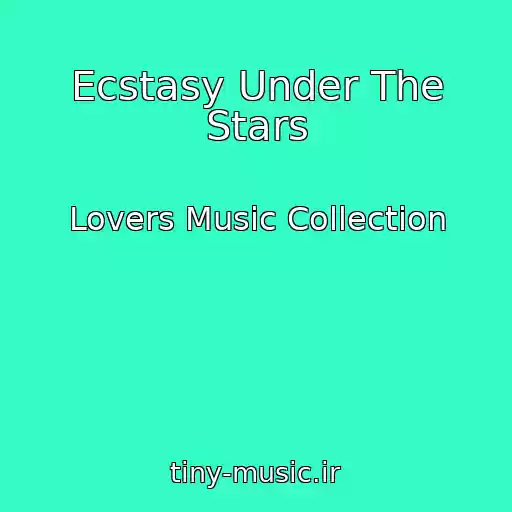 کاور آهنگ Ecstasy Under The Stars از Lovers Music Collection