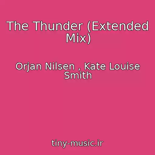 کاور آهنگ The Thunder (Extended Mix) از Orjan Nilsen , Kate Louise Smith